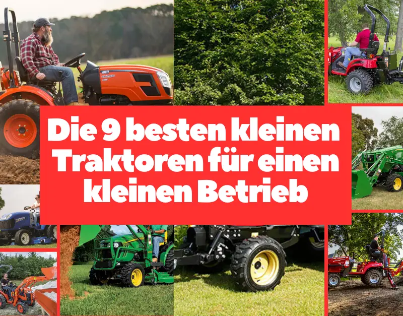 Die 9 besten kleinen Traktoren für einen kleinen Betrieb